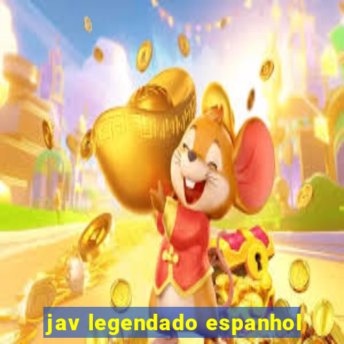 jav legendado espanhol